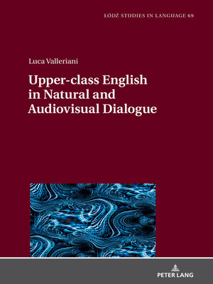 cover image of Upper-class English in Natural and Audiovisual Dialogue